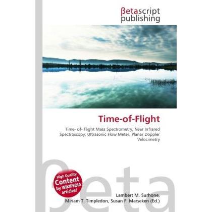 Time-of-Flight, Fachbücher von Lambert M. Surhone, Miriam T. Timpledon, Susan F. Marseken