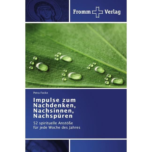 Impulse zum Nachdenken, Nachsinnen, Nachspüren, Fachbücher von Petra Focke