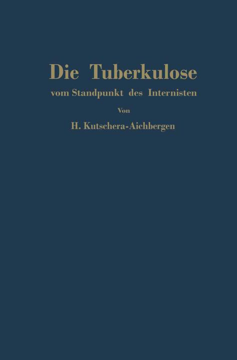 Produktbild Die Tuberkulose vom Standpunkt des Internisten (Deutsch, Hans Kutschera-Aichbergen, 2014)