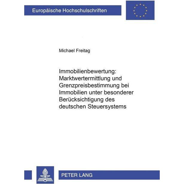 Immobilienbewertung: Marktwertermittlung und Grenzpreisbestimmung bei Immobilien unter besonderer Be, Fachbücher von Mic...