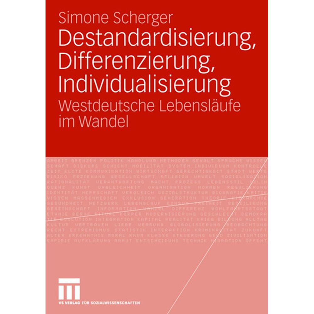 Destandardisierung, Differenzierung, Individualisierung, Fachbücher von Simone Scherger