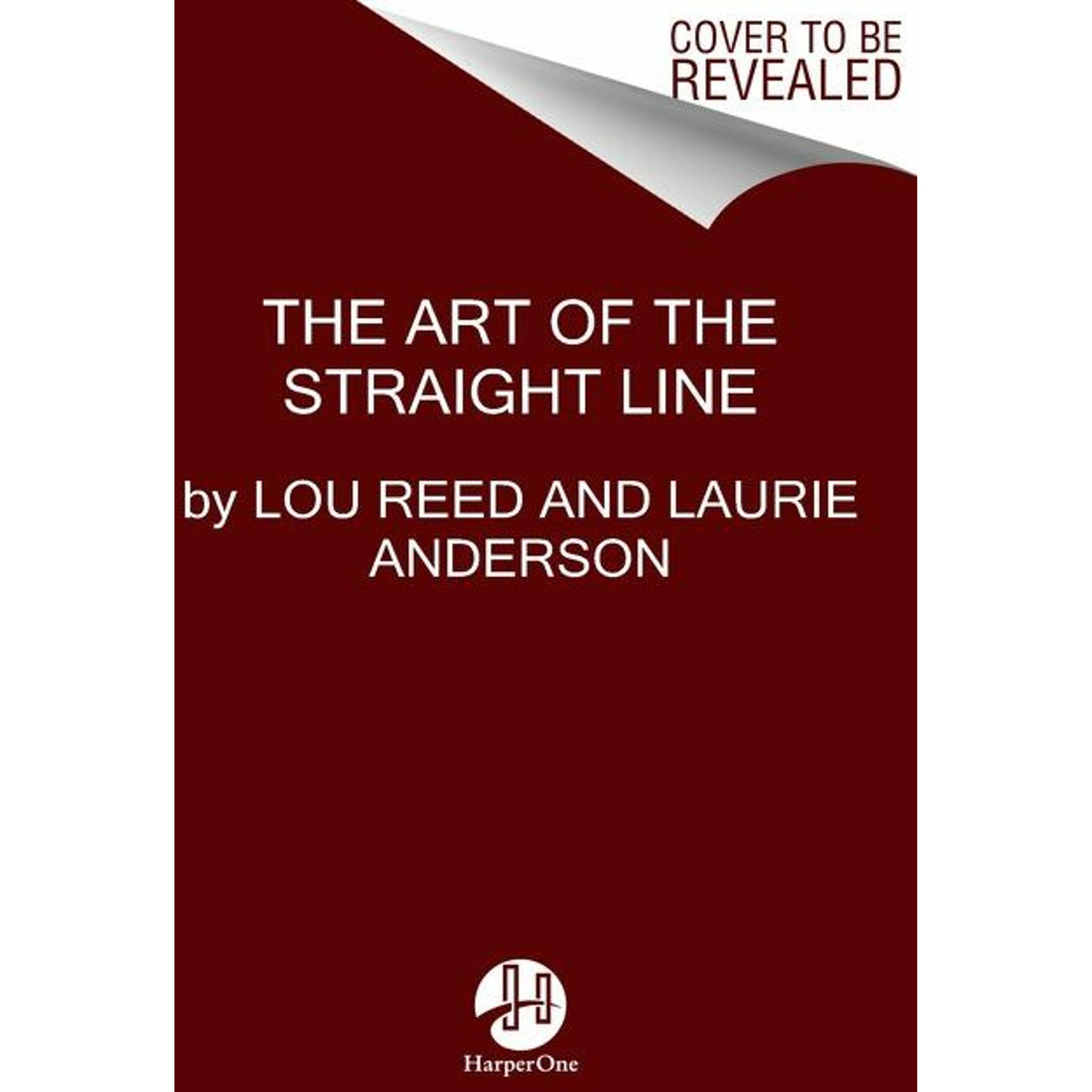 Thumbnail - The Art of the Straight Line, Ratgeber von Lou Reed, Laurie Anderson
