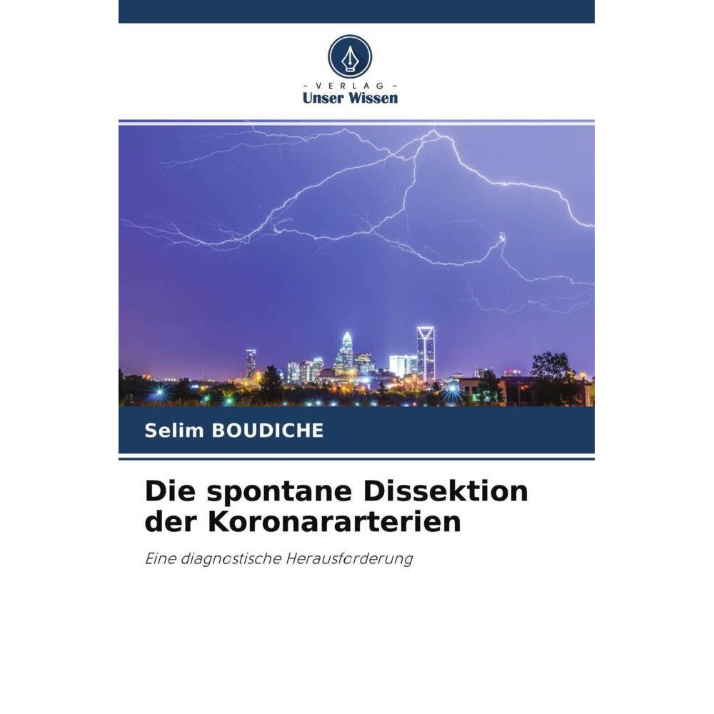 Die spontane Dissektion der Koronararterien, Fachbücher von Selim Boudiche