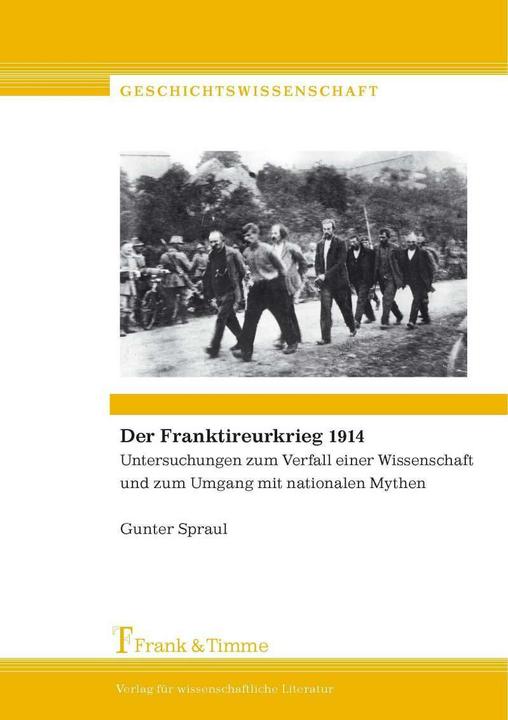 Produktbild Der Franktireurkrieg 1914 (Deutsch, Gunter Spraul, 2016)