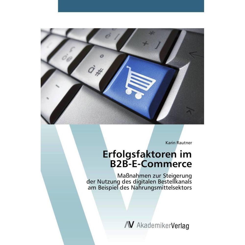 Erfolgsfaktoren im B2B-E-Commerce, Fachbücher von Karin Rautner