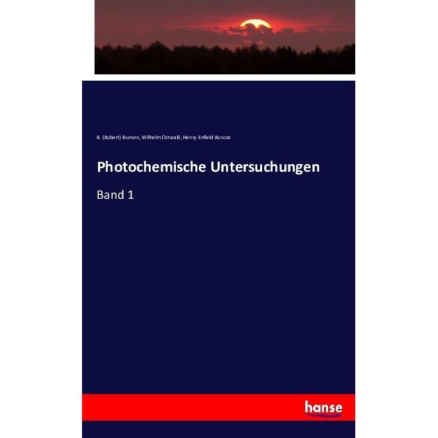 Photochemische Untersuchungen, Fachbücher von Wilhelm Ostwald, Henry Enfield Roscoe, Robert Bunsen