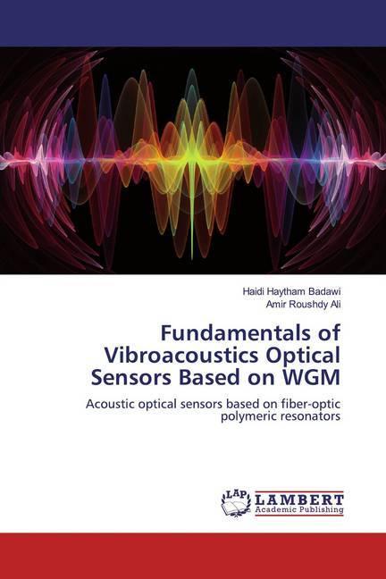 Actual product image Fundamentals of Vibroacoustics Optical Sensors Based on WGM (German, Amir Roushdy Ali, Haidi Haytham Badawi, 2019)