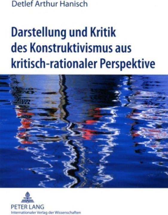 Produktbild Darstellung und Kritik des Konstruktivismus aus kritisch-rationaler Perspektive (Deutsch, Detlef Hanisch, 2009)