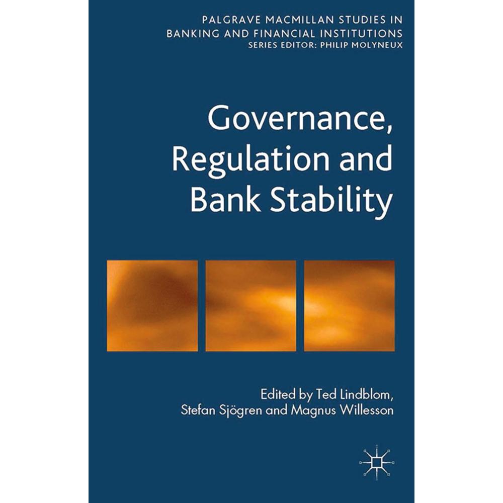 Governance, Regulation and Bank Stability, Fachbücher von T. Lindblom, S. Sjögren, M. Willesson
