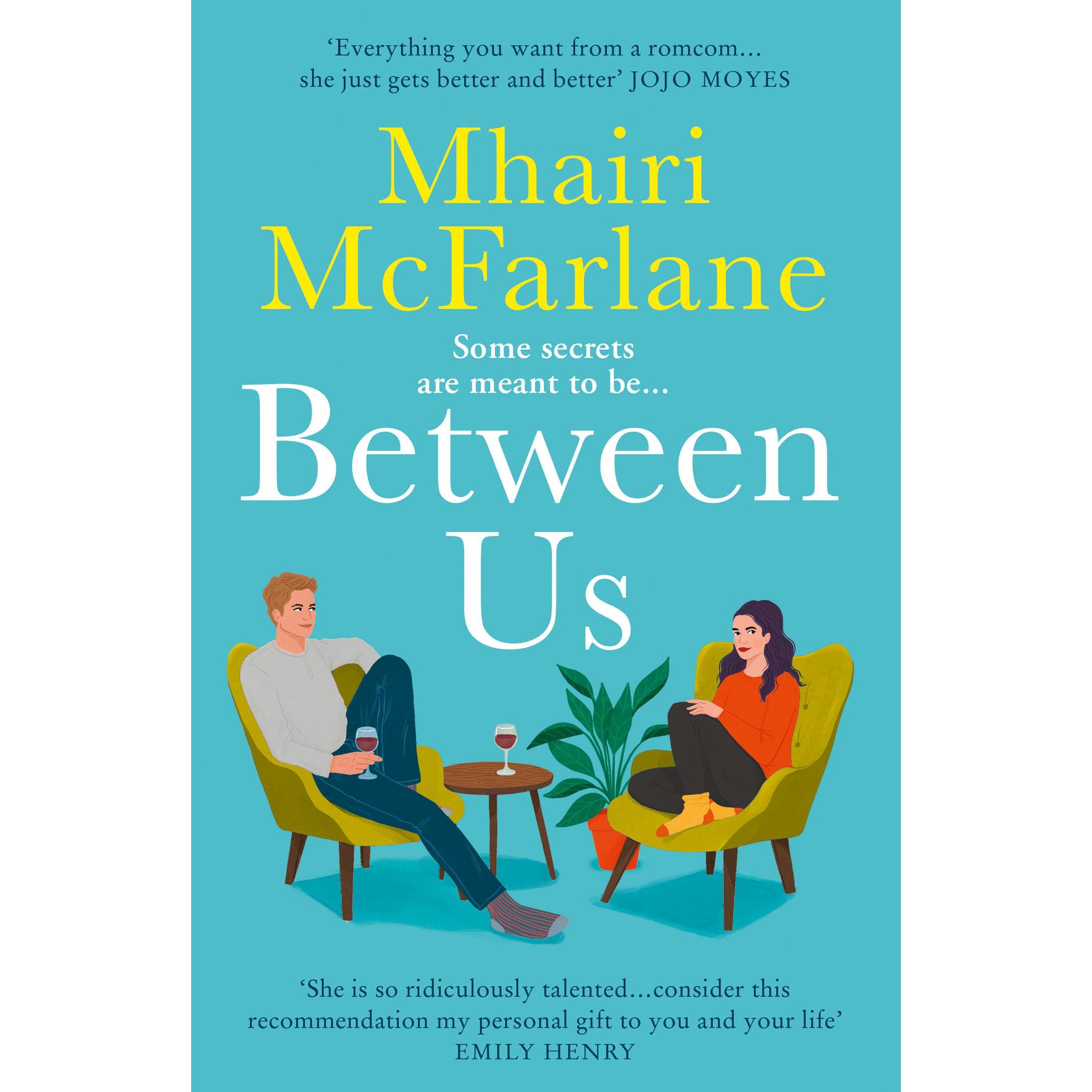 Between Us, Belletristik von Mhairi McFarlane