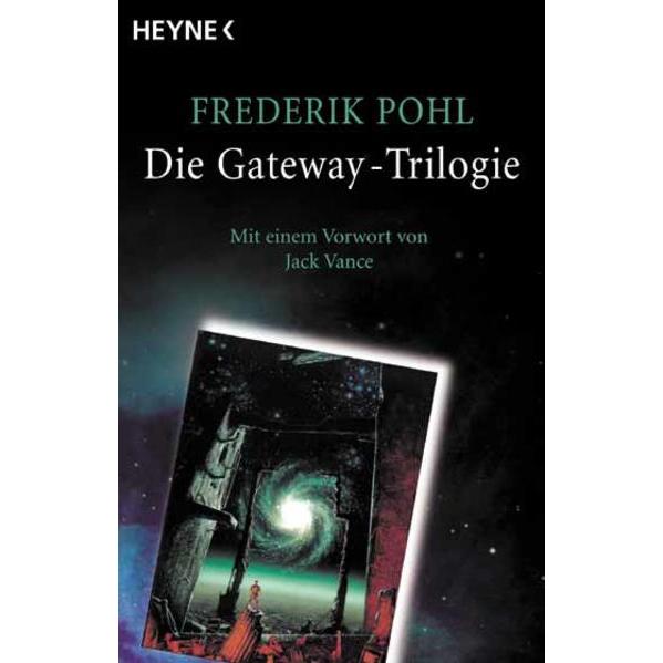 Die Gateway-Trilogie, Belletristik von Frederik Pohl, Tony Westermayr, Rainer Michael Rahn, Edda Petri