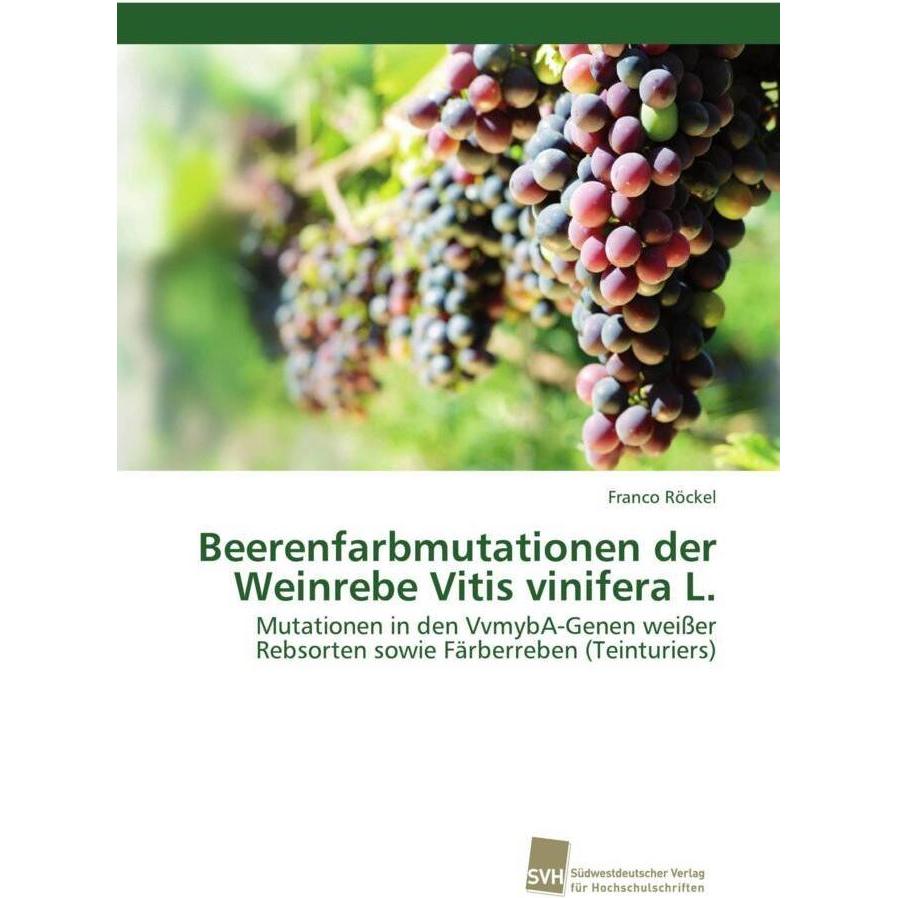 Beerenfarbmutationen der Weinrebe Vitis vinifera L., Fachbücher von Franco Röckel