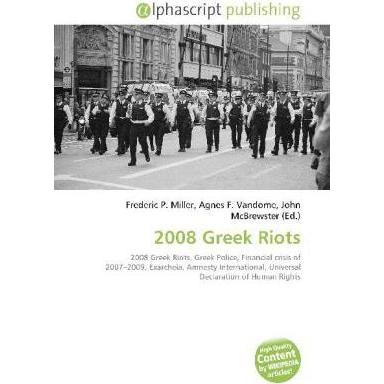 2008 Greek Riots, Fachbücher von Frederic P. Miller, John McBrewster, Agnes F. Vandome