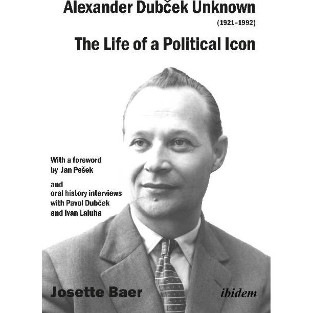 Alexander Dubcek Unknown (1921-1992), Sachbücher von Josette Baer