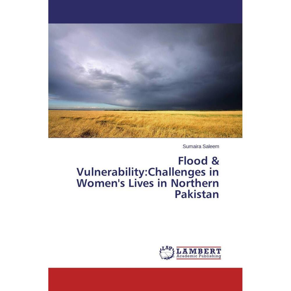Flood & Vulnerability:Challenges in Women's Lives in Northern Pakistan, Fachbücher von Sumaira Saleem