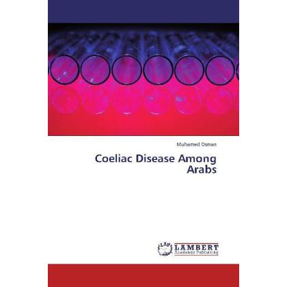 Coeliac Disease Among Arabs, Fachbücher von Muhamed Osman
