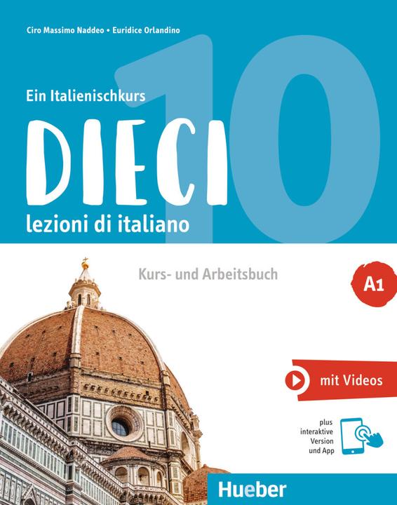 Dieci A1: corso e quaderno: più versione interattiva e app (Allemand, Italien, Ciro Massimo Naddeo, Euridice Orlandino, 2024)