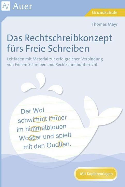 Produktbild Das Rechtschreibkonzept fürs Freie Schreiben (Deutsch, Thomas Mayr, 2015)