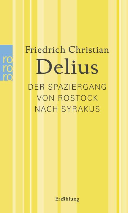 Produktbild Der Spaziergang von Rostock nach Syrakus (Deutsch, Friedrich Christian Delius, 2013)