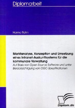 Produktbild Marktanalyse, Konzeption und Umsetzung eines Intranet-Auskunftsystems für die kommunale Verwaltung (Deutsch, Hanno Rahn, 2008)