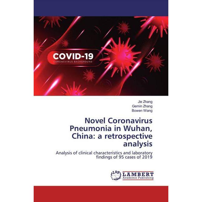 Novel Coronavirus Pneumonia in Wuhan, China: a retrospective analysis, Fachbücher von Jie Zhang, Bowen Wang, Gemin Zhang