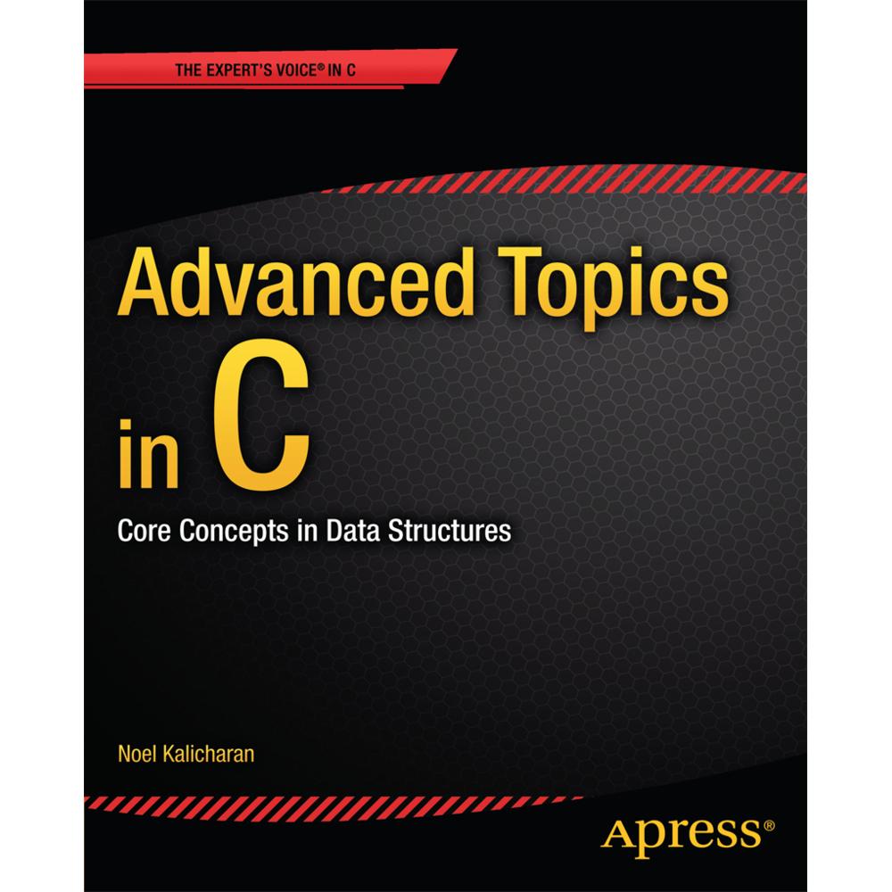 Advanced Topics in C, Fachbücher von Noel Kalicharan