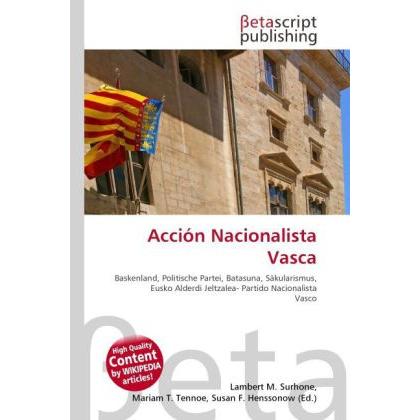 Acción Nacionalista Vasca, Fachbücher von Lambert M. Surhone, Miriam T. Timpledon, Susan F. Marseken