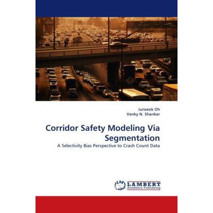 Corridor Safety Modeling Via Segmentation, Fachbücher von Junseok Oh, Venky N. Shankar
