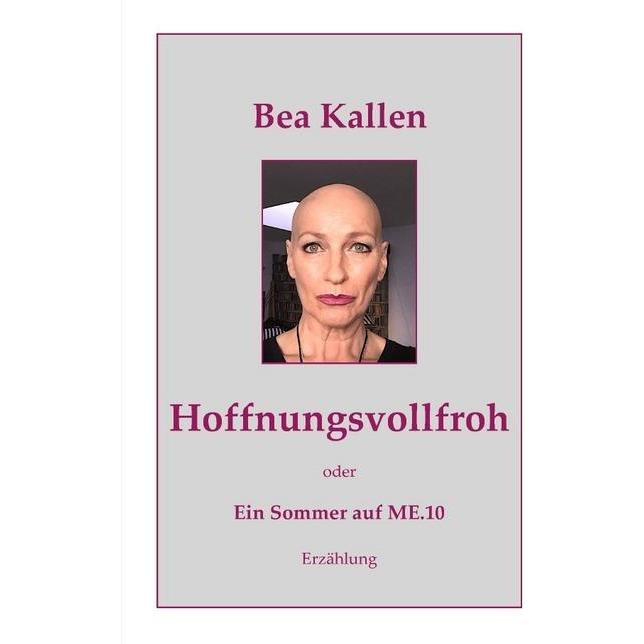 Hoffnungsvollfroh oder Ein Sommer auf ME.10, Belletristik von Bea Kallen