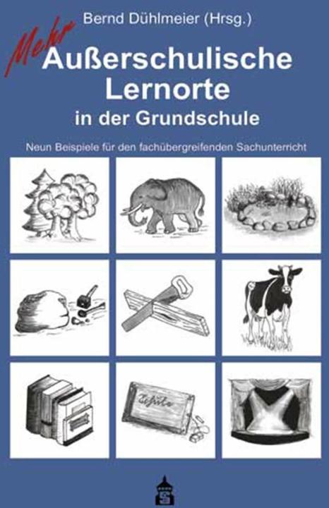 Produktbild Mehr Ausserschulische Lernorte in der Grundschule (Deutsch, Bernd Dühlmeier, 2021)