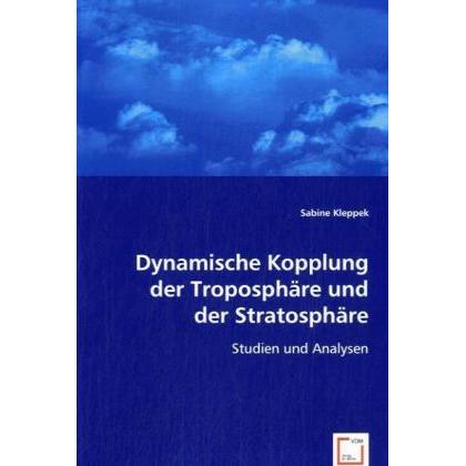 Dynamische Kopplung der Troposphäre und der Stratosphäre, Fachbücher von Sabine Kleppek