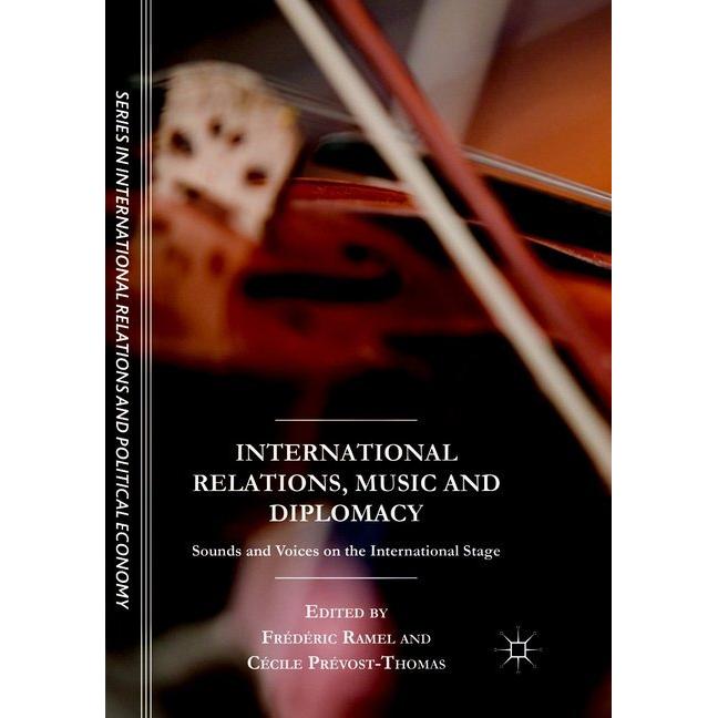 International Relations, Music and Diplomacy, Fachbücher von Frédéric Ramel, Cécile Prévost-Thomas