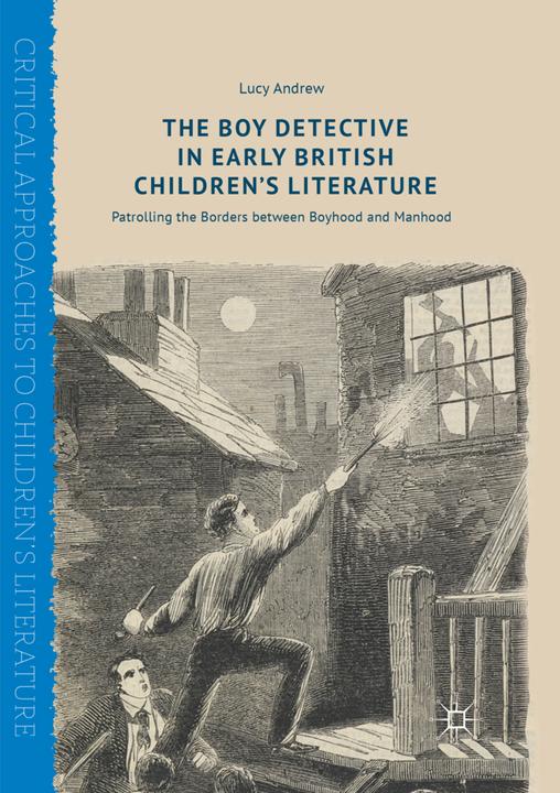 The Boy Detective in Early British Children's Literature (Englisch, Lucy Andrew, 2018)
