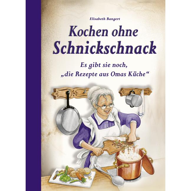 Thumbnail - Kochen ohne Schnickschnack, Ratgeber von Elisabeth Bangert