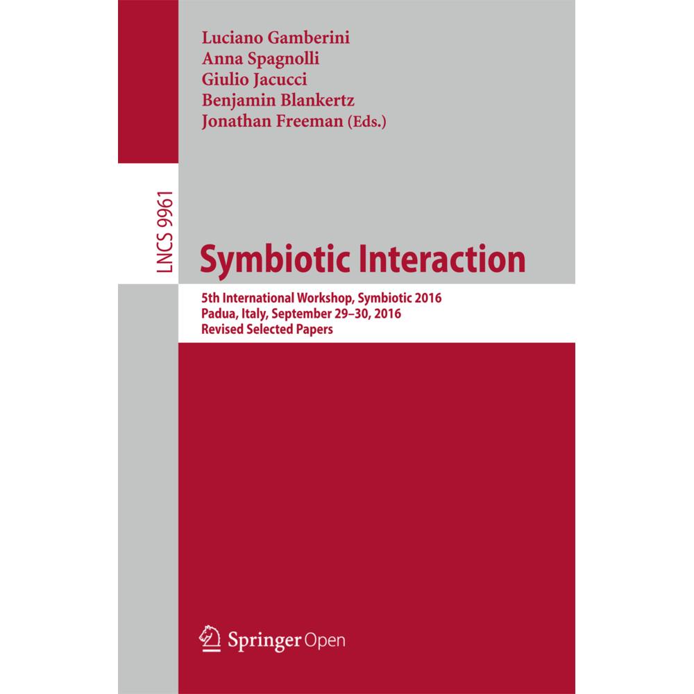 Symbiotic Interaction, Fachbücher von Giulio Jacucci, Benjamin Blankertz, Luciano Gamberini, Anna Spagnolli, Jonathan Fr...