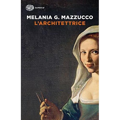 Mazzucco:Architettrice, Belletristik von Melania G. Mazzucco