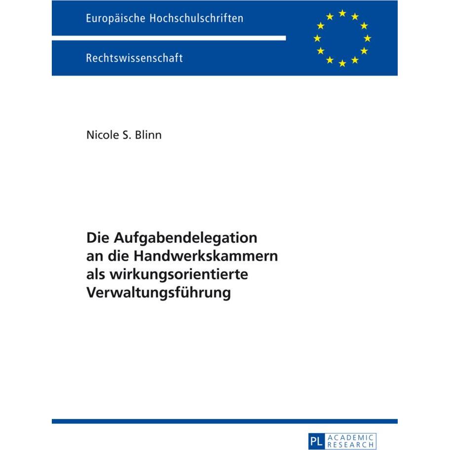 Die Aufgabendelegation an die Handwerkskammern als wirkungsorientierte Verwaltungsführung, Fachbücher von Nicole S. Blin...