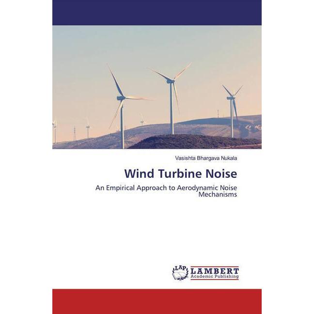 Wind Turbine Noise, Fachbücher von Vasishta Bhargava Nukala