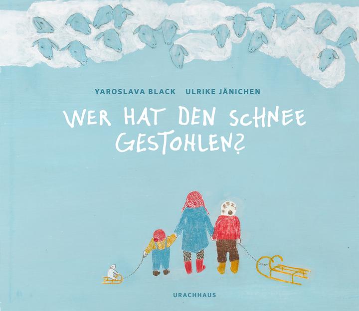 Produktbild Wer hat den Schnee gestohlen? (Ulrike Jänichen, Yaroslava Black, Deutsch)