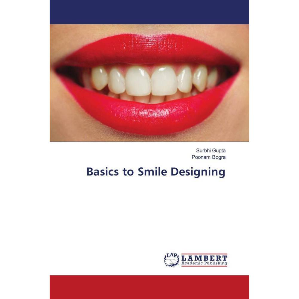 Basics to Smile Designing, Fachbücher von Surbhi Gupta, Poonam Bogra