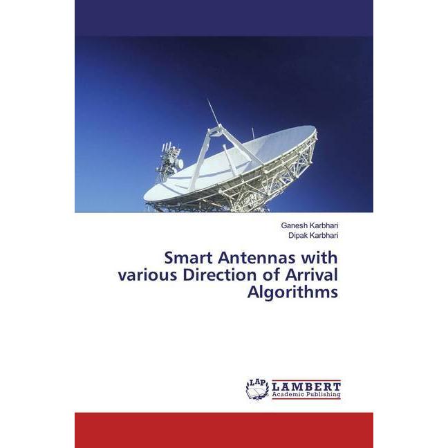 Smart Antennas with various Direction of Arrival Algorithms, Fachbücher von Ganesh Karbhari, Dipak Karbhari