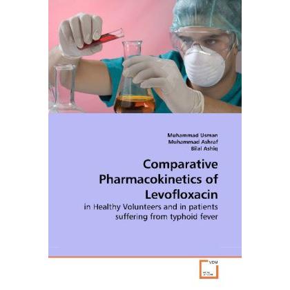 Comparative Pharmacokinetics of Levofloxacin, Fachbücher von Muhammad Ashraf, Muhammad Usman, Bilal Ashiq