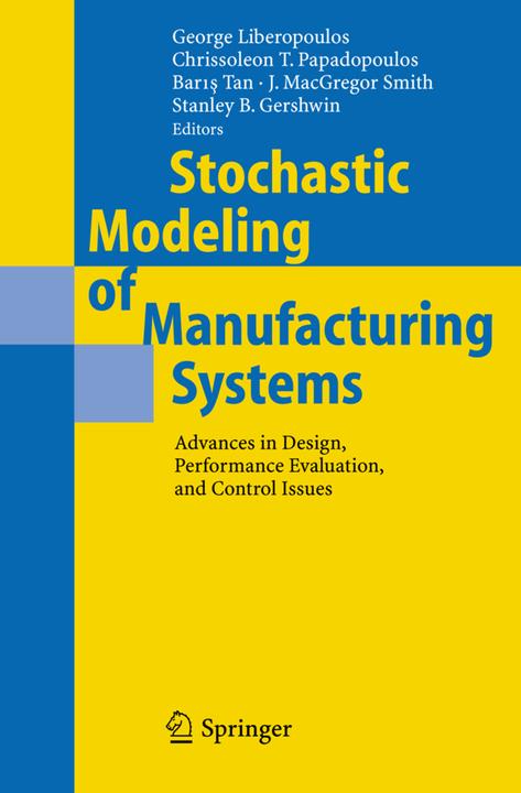 Energie-Label Stochastic Modeling of Manufacturing Systems (Baris Tan, Chrissoleon T. Papadopoulos, George Liberopoulos, James MacGregor Smith, Stanley B. Gershwin, 2010)