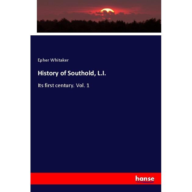 History of Southold, L.I., Fachbücher von Epher Whitaker