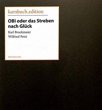 Produktbild OBI oder das Streben nach Glück (Deutsch, Karl Bruckmaier, Wilfried Petzi, 2016)
