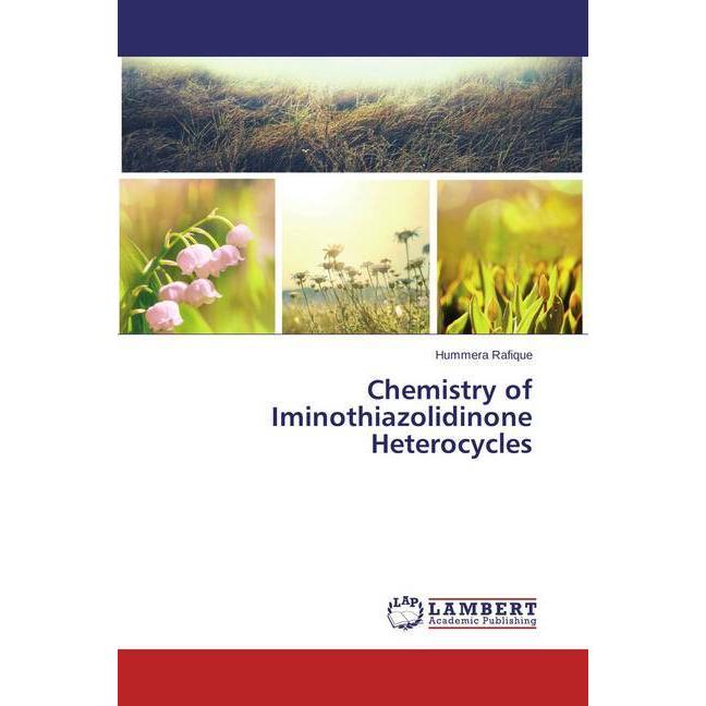 Chemistry of Iminothiazolidinone Heterocycles, Fachbücher von Hummera Rafique