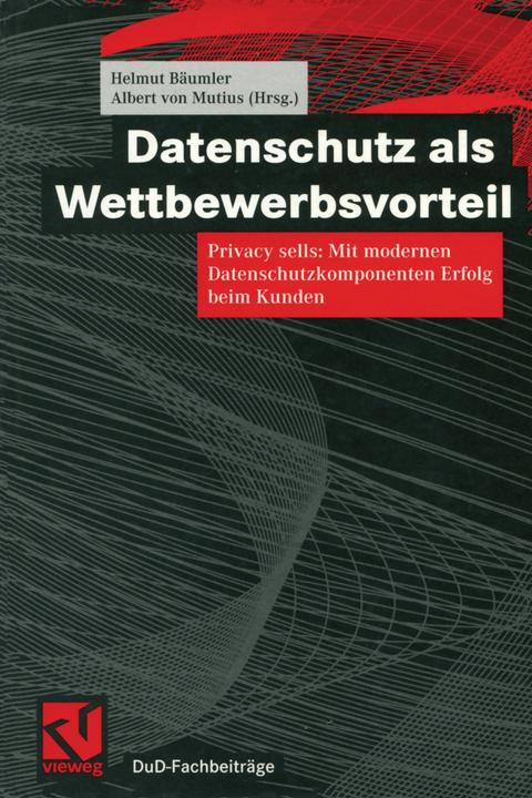 Produktbild Datenschutz als Wettbewerbsvorteil (Deutsch, Albert von Mutius, Helmut Bäumler, 2012)