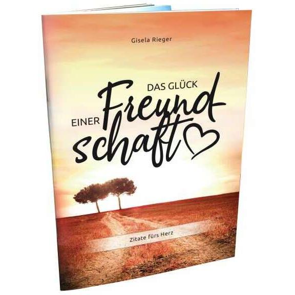Das Glück einer Freundschaft, Belletristik von Gisela Rieger