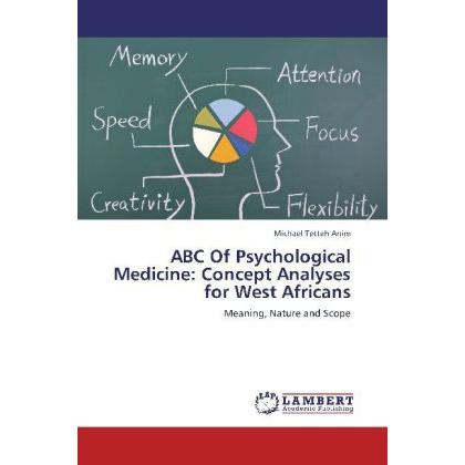 ABC Of Psychological Medicine: Concept Analyses for West Africans, Sachbücher