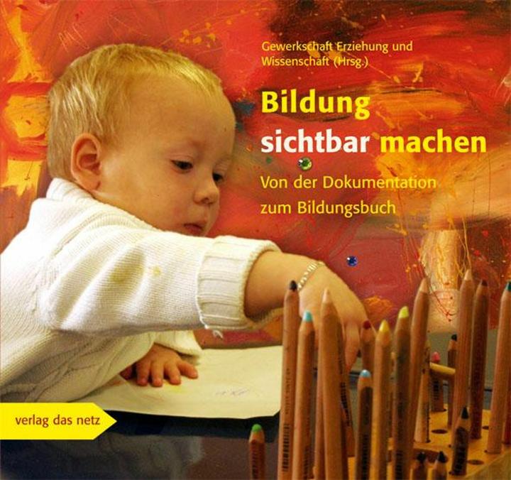 Produktbild Bildung sichtbar machen (Deutsch, Andre Dupuis, Bernhard Eibeck, Gesine Kulcke, Kornelia Schneider, Norbert Hocke, Roger Prott, Torsten Krey-Gerve, 2009)